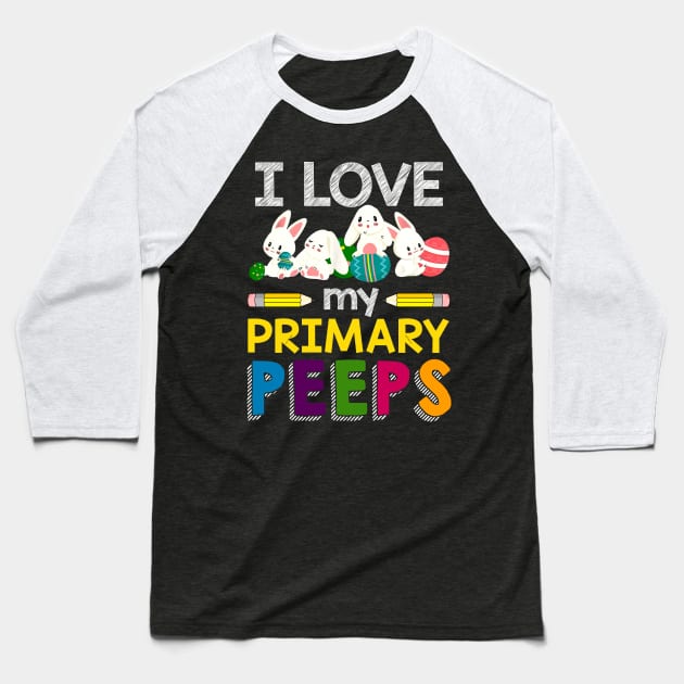 I Love My primary Peeps Teacher Baseball T-Shirt by suttonouz9